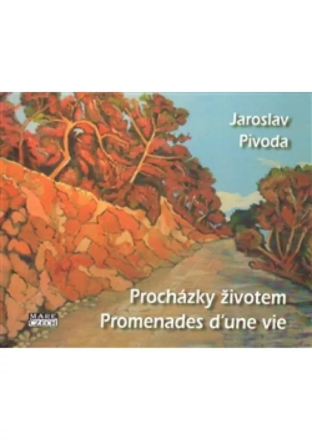 Jaroslav Pivoda - Procházky životem / Promenades d‘une vie