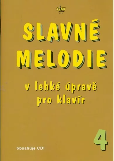 Slavné melodie 4.díl + CD - V lehké úpravě pro klavír