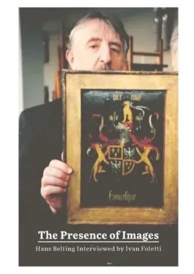 The Presence of Images - Hans Belting Interviewed by Ivan Foletti