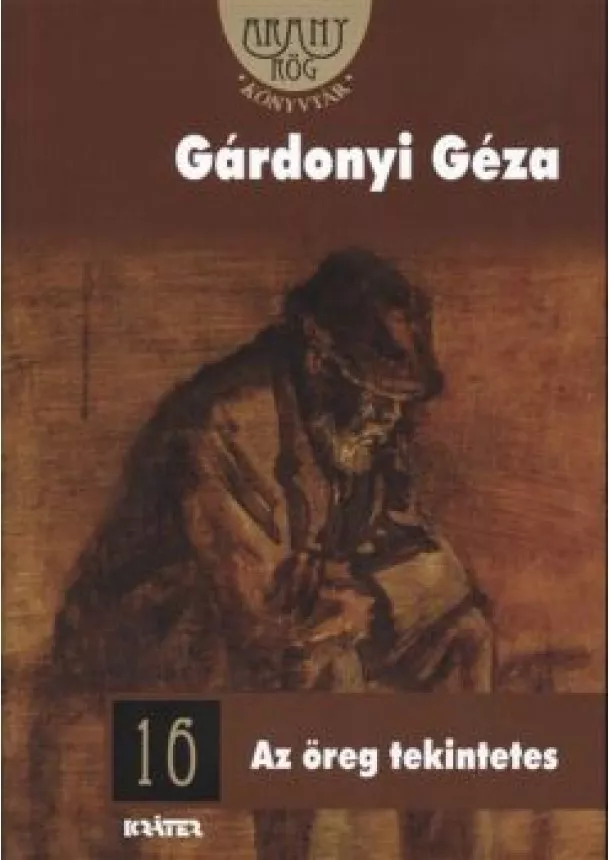 Gárdonyi Géza - AZ ÖREG TEKINTETES /ARANYRÖG KÖNYVTÁR 16.