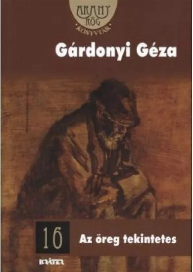 AZ ÖREG TEKINTETES /ARANYRÖG KÖNYVTÁR 16.