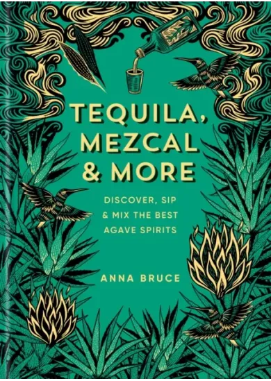 Tequila, Mezcal & More