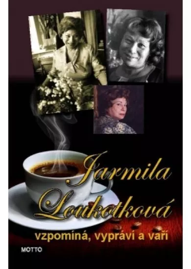 Jarmila Loukotková vzpomíná, vypráví a vaří