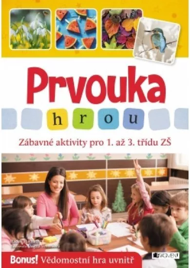 Prvouka hrou - Zábavné aktivity pro 1. až 3. třídu ZŠ