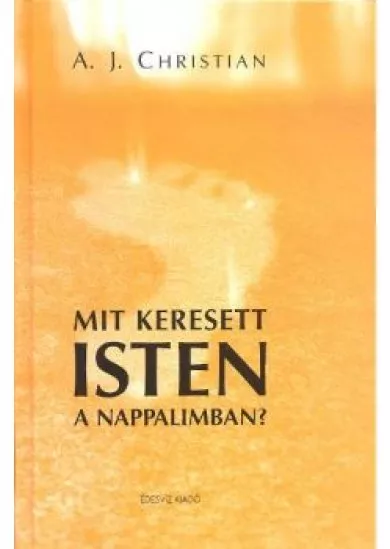 Mit keresett Isten a nappalimban?