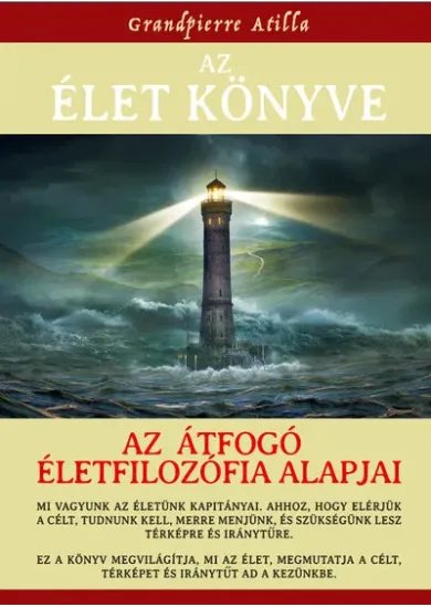 Az Élet Könyve - Az átfogó életfilozófia alapjai (bővített kiadás)