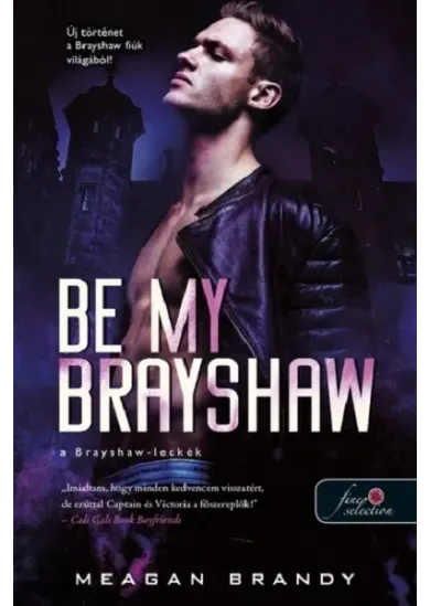 Be My Brayshaw - A Brayshaw-leckék - A banda 4.