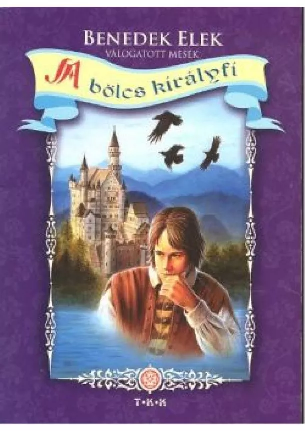 BENEDEK ELEK - A BÖLCS KIRÁLYFI