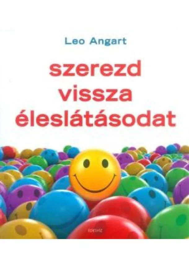 Leo Angart - Szerezd vissza éleslátásodat