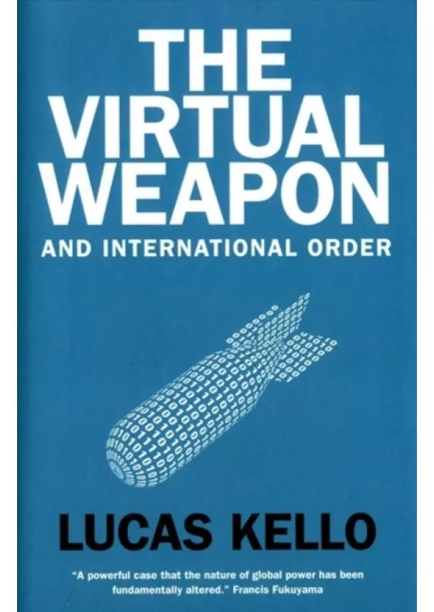 Lucas Kello - Virtual Weapon and International Order