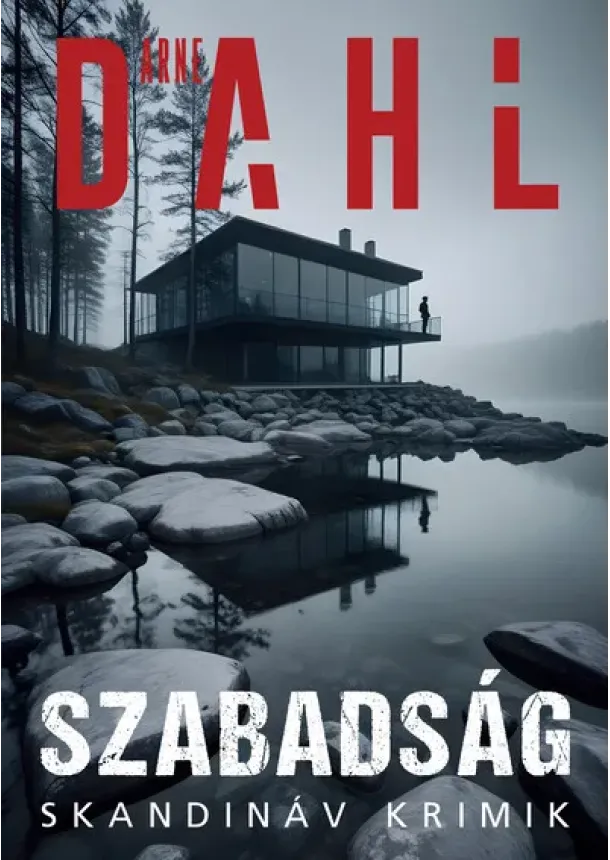 Arne Dahl - Szabadság - Skandináv krimik