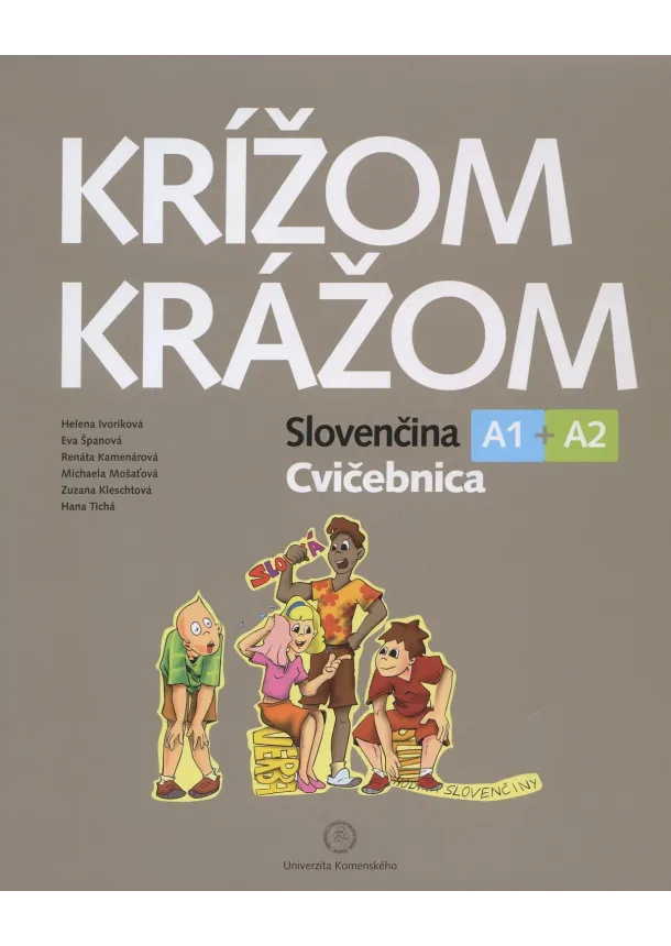 Helena Ĺos Ivoríková a kolektív - Krížom krážom Cvičebnica A1+A2 - 4., upravené vydanie