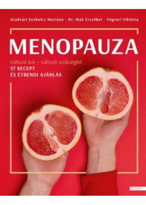 Dr. Mák Erzsébet - Menopauza - Változó kor - változó szükséglet