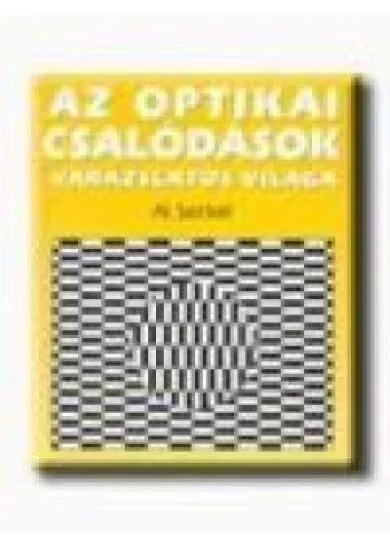 AZ OPTIKAI CSALÓDÁSOK VARÁZSLATOS VILÁGA