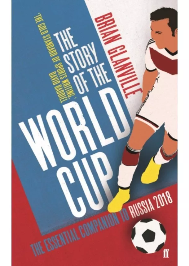 Brian Glanville - The Story of the World Cup 2018