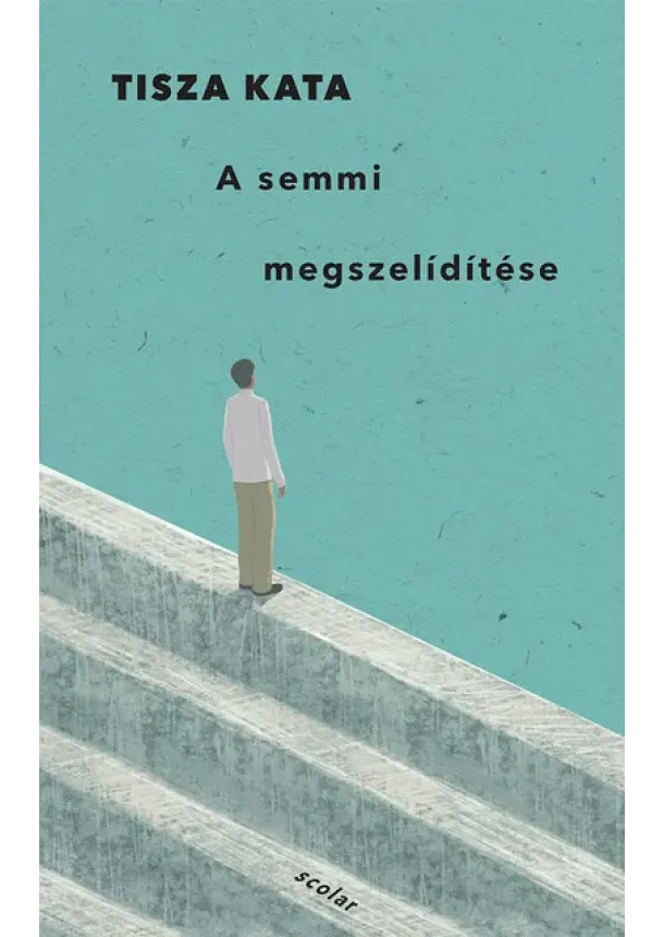 Tisza Kata - A semmi megszelídítése
