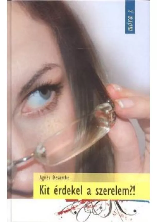 Agnés Desarthe - KIT ÉRDEKEL A SZERELEM?
