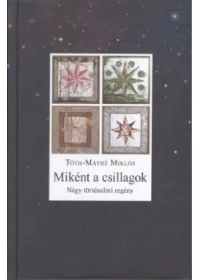 Miként a csillagok /Négy történelmi regény