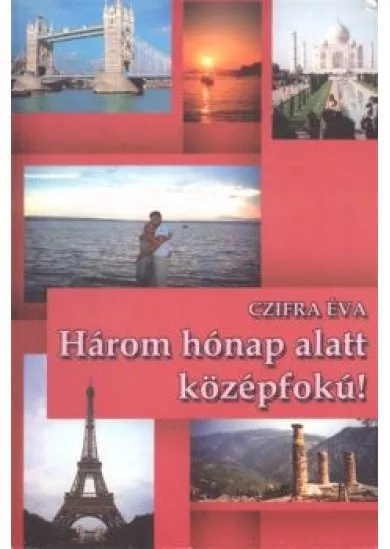 Három hónap alatt középfokú!