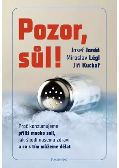 Pozor, Sůl! - Proč konzumujeme příliš mnoho soli, jak škodí našemu zdraví a co s tím můžeme dělat