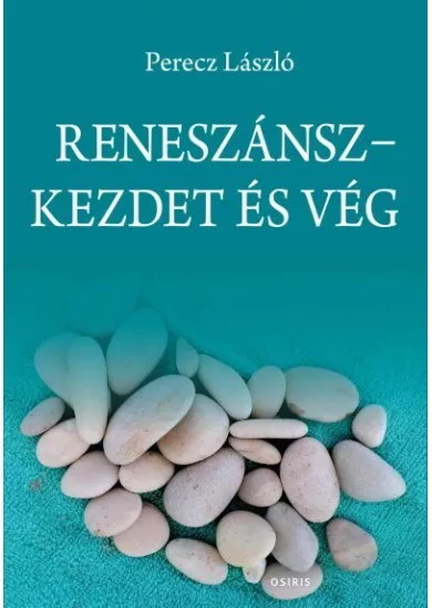 Reneszánsz - Kezdet és vég - Magyar filozófiatörténeti írások