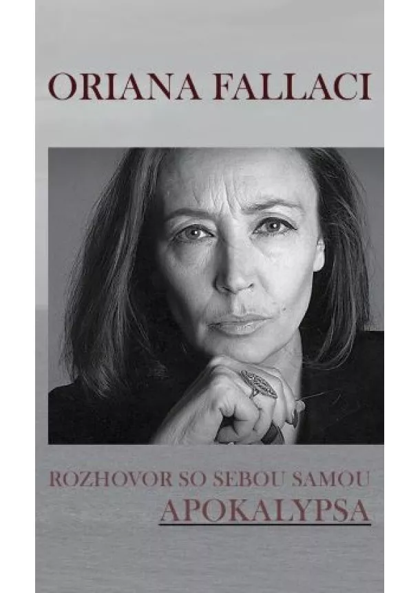 Oriana Fallaci - Rozhovor so sebou samou. Apokalypsa