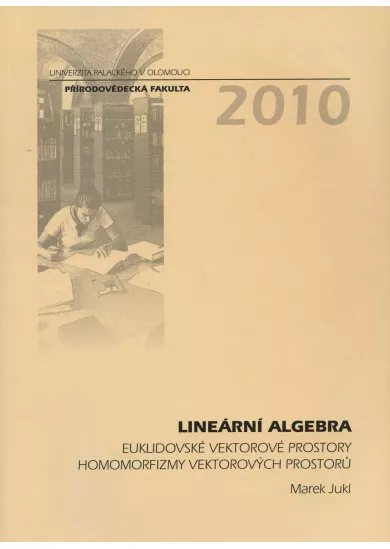 Lineární algebra - Eukudovské vektorové prostory homomorfizmy vektorových prostorů