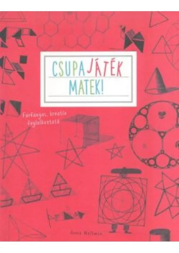 Anna Weltman - Csupa játék matek! /Furfangos, kreatív foglalkoztató