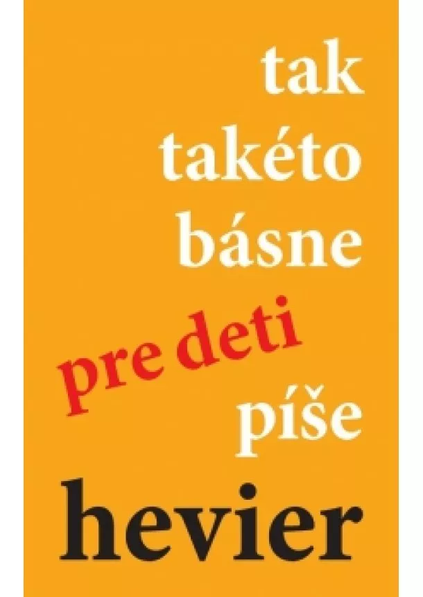 Daniel Hevier - tak takéto básne pre deti píše hevier