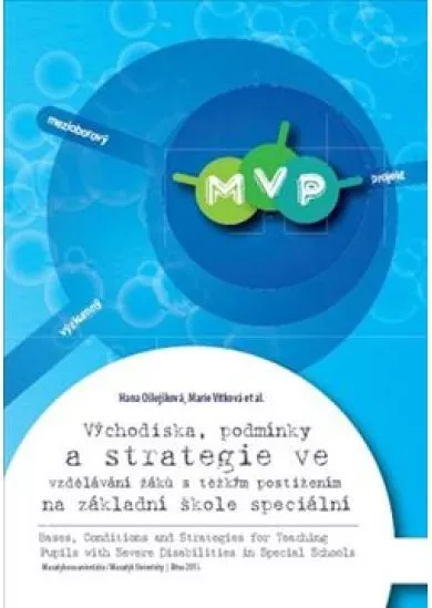 Východiska, podmínky a strategie ve vzdělávání žáků s těžkým postižením na základní škole speciální