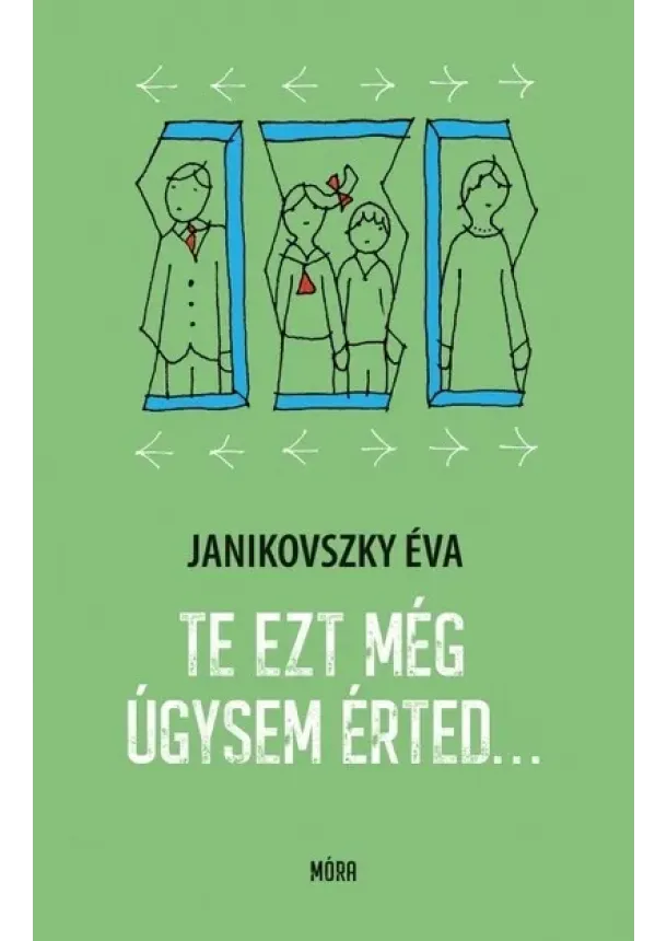 Janikovszky Éva - Te ezt még úgysem érted…