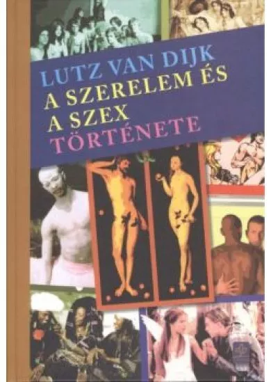 A SZERELEM ÉS A SZEX TÖRTÉNETE