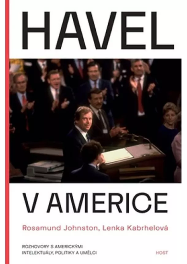 Rosamund Johnstonová, Lenka Kabrhelová - Havel v Americe - Rozhovory s americkými