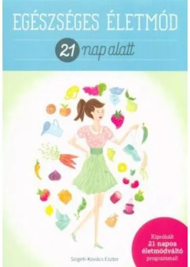 Egészséges életmód 21 nap alatt
