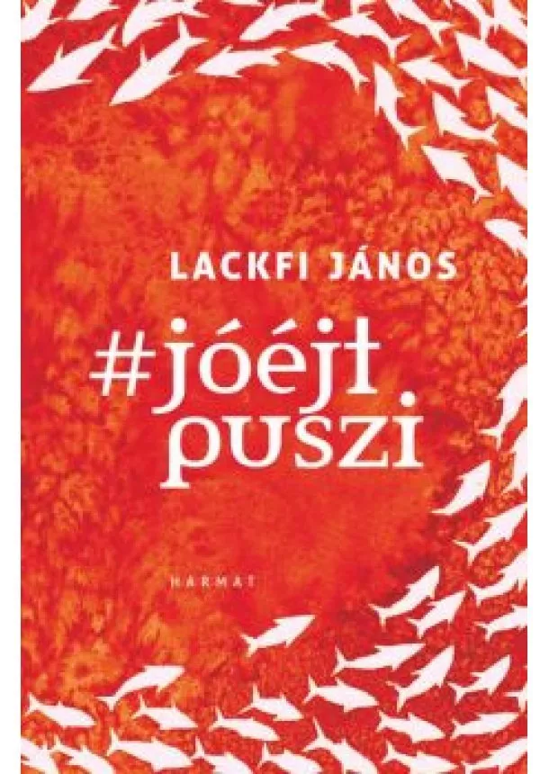 Lackfi János - #jóéjtpuszi