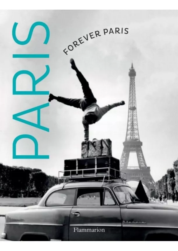 Keystone Press Agency - Forever Paris Timeless Photographs of the City of Lights