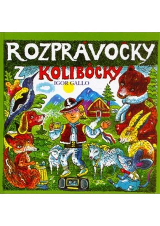 Igor Gallo - Rozprávočky z kolibôčky