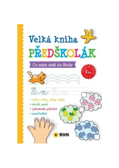 Velká kniha předškolák - Co mám znát do školy