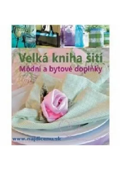 Velká kniha šití - Módní a bytové doplňky