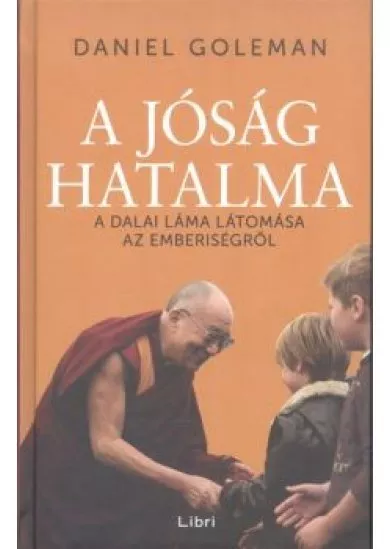 A jóság hatalma /A dalai láma látomása az emberiségről