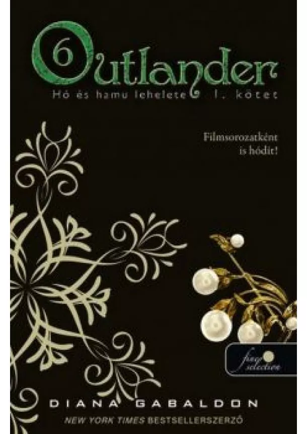 Diana Gabaldon - Outlander 6. - Hó és hamu lehelete 1. (kemény)
