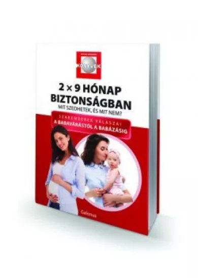 2x9 Hónap biztonságban - Mit szedhetek, és mit nem? - Szakemberek válaszai a babavárástól a babázásig