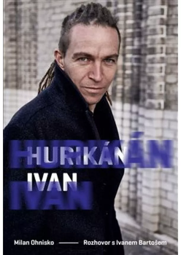 Milan Ohnisko - Hurikán Ivan - Rozhovor s Ivanem Bartošem
