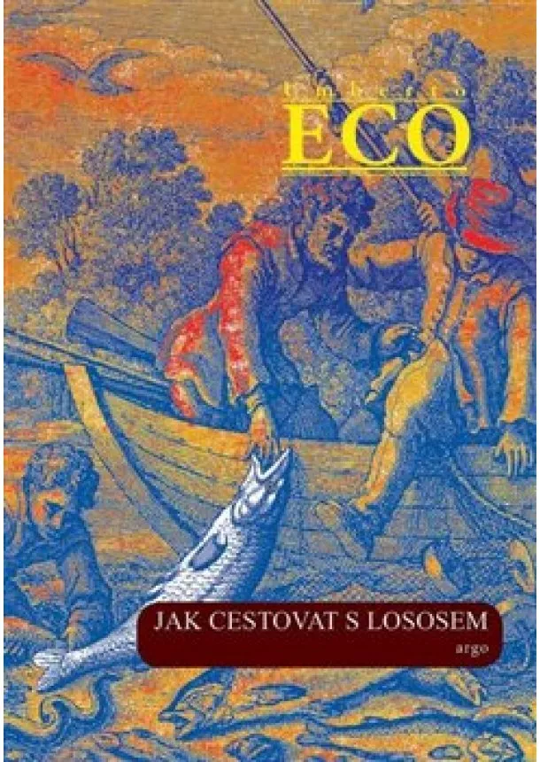 Umberto Eco - Jak cestovat s lososem a jiné eseje