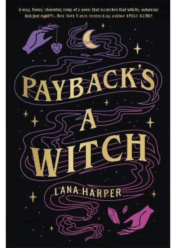 Lana Harper - Payback's a Witch: an absolutely spellbinding romcom