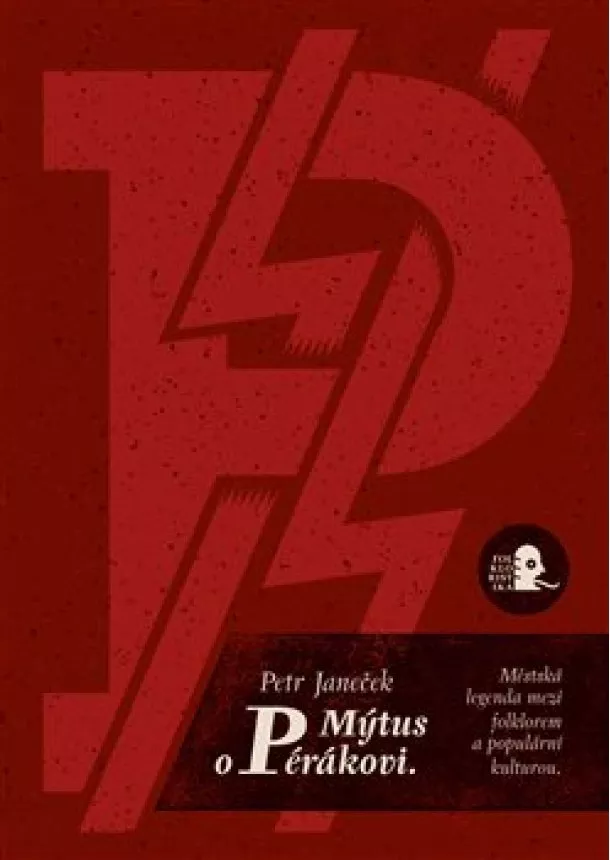 Petr Janeček - Mýtus o Pérákovi - Městská legenda mezi folklorem a populární kulturou