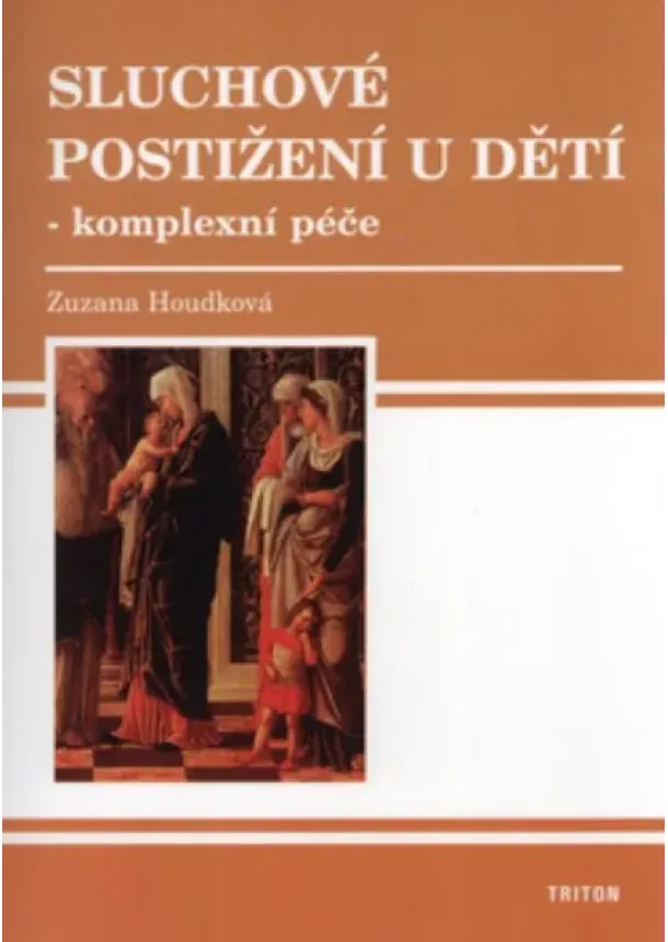 Zuzana Houdková   - Sluchové postižení u dětí - komplexní péče