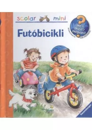 Futóbicikli - Mit? Miért? Hogyan? /Scolar mini 28.