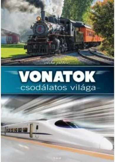 Vonatok csodálatos világa