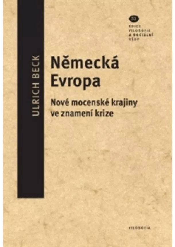 Alena Bakešová, Ulrich Beck - Německá Evropa - Nové mocenské krajiny ve znamení krize